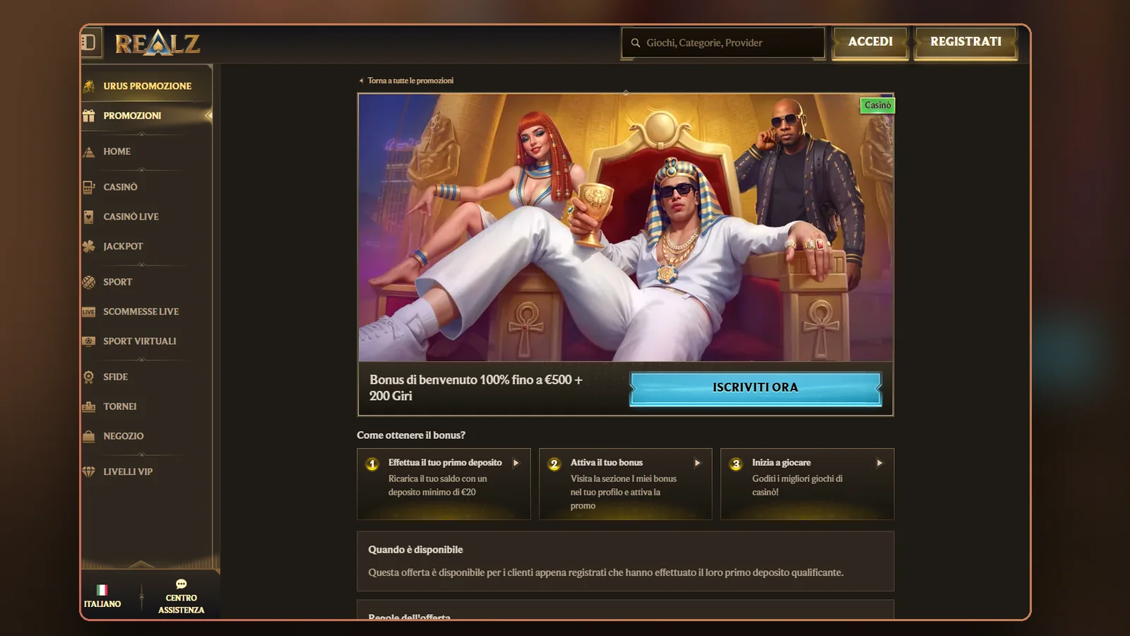 Il bonus di benvenuto 100% fino a €500 + 200 Giri nella sezione Promozioni di Realz, con il deposito minimo di €20 nel primo passo
