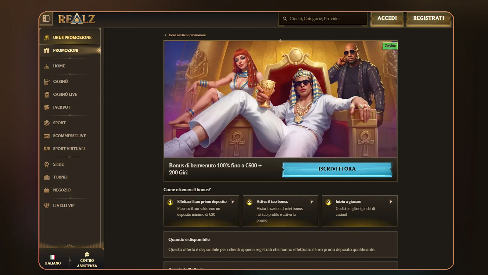 Il bonus di benvenuto 100% fino a €500 + 200 Giri nella sezione Promozioni di Realz, con il deposito minimo di €20 nel primo passo